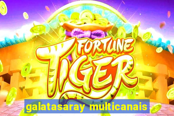 galatasaray multicanais